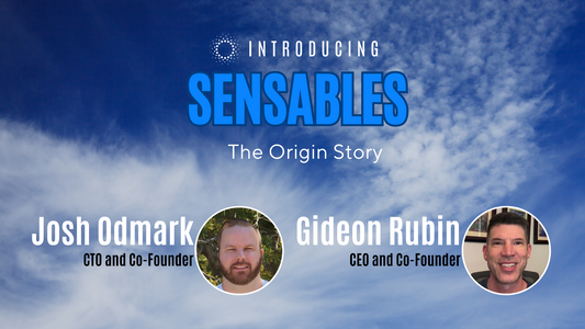 Introducing Sensables: The Origin Story